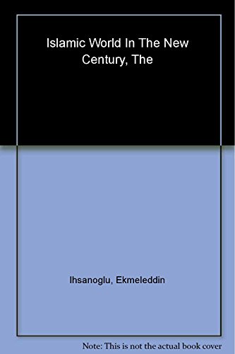 9780231701822: The Islamic World in the New Century: The Organisation of the Islamic Conference
