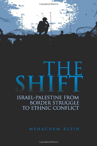 Imagen de archivo de The Shift: Israel-Palestine from Border Struggle to Ethnic Conflict (Columbia/Hurst) a la venta por ThriftBooks-Atlanta