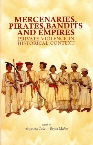 9780231702089: Mercenaries, Pirates, Bandits and Empires: Private Violence in Historical Context