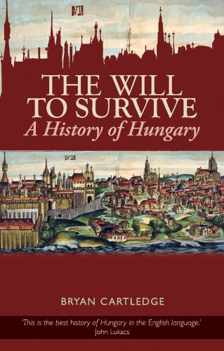 9780231702256: The Will to Survive: A History of Hungary