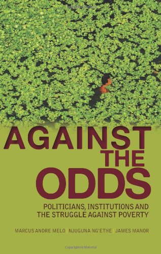 Stock image for Against the Odds: Politicians, Institutions, and the Struggle Against Poverty (Columbia/Hurst) for sale by Midtown Scholar Bookstore