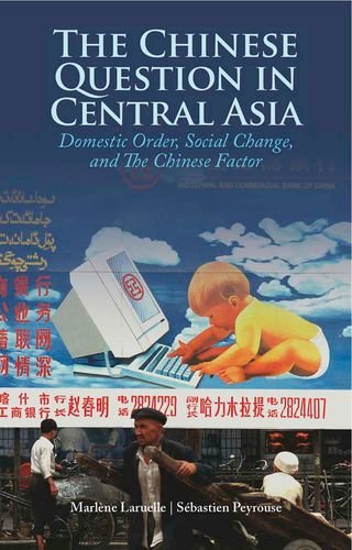 9780231703048: The Chinese Question in Central Asia: Domestic Order, Social Change, and the Chinese Factor (Columbia/Hurst)
