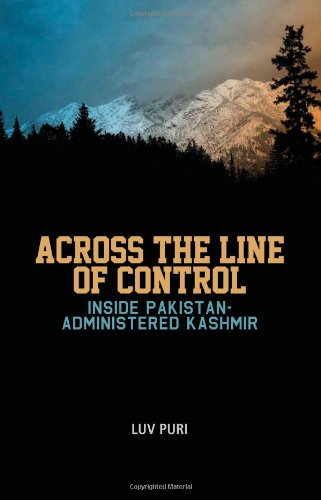 Stock image for Across the Line of Control: Inside Pakistan-Administered Kashmir (Columbia/Hurst) for sale by Midtown Scholar Bookstore