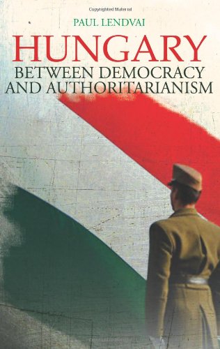 9780231703222: Hungary: Between Democracy and Authoritarianism (Columbia/Hurst)