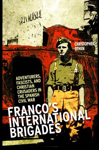 Stock image for Franco's International Brigades: Franco's International Brigade: Adventurers, Fascists, and Christian Crusaders in the Spanish Civil War (Columbia/Hurst) for sale by Midtown Scholar Bookstore