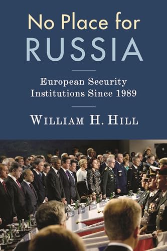 Stock image for No Place for Russia: European Security Institutions Since 1989 (Woodrow Wilson Center Series) for sale by Textbooks_Source