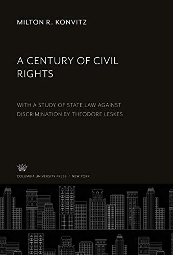 Beispielbild fr A Century of Civil Rights : With a Study of State Law Against Discrimination by Theodore Leskes zum Verkauf von Buchpark