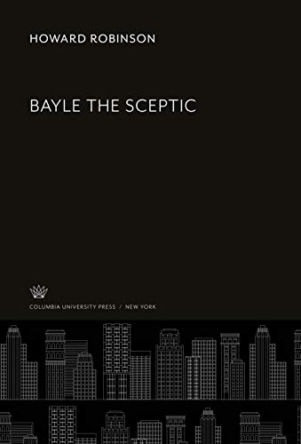 9780231904568: Bayle the Sceptic