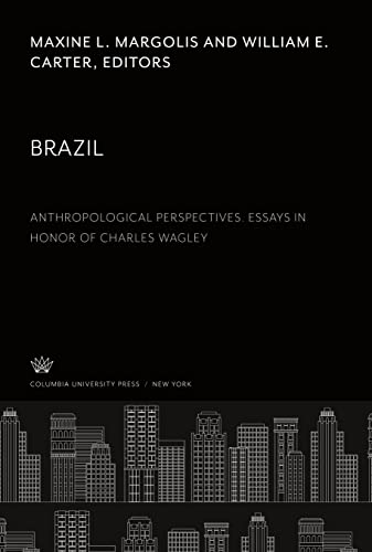 9780231905107: Brazil. Anthropological Perspectives. Essays in Honor of Charles Wagley