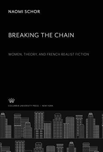 Beispielbild fr Breaking the Chain. Women, Theory, and French Realist Fiction zum Verkauf von Buchpark