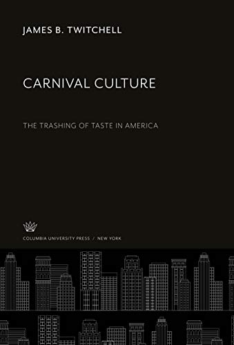 9780231905589: Carnival Culture: The Trashing of Taste in America