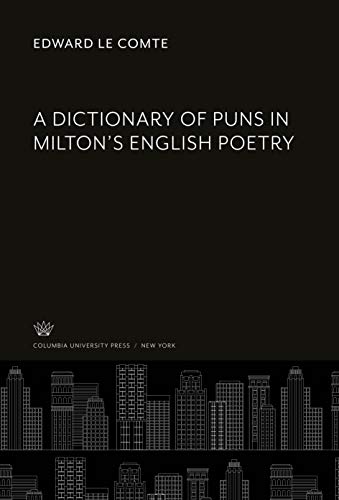 9780231908504: A Dictionary of Puns in Milton'S English Poetry