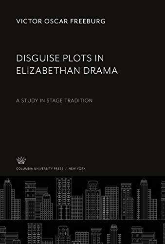 Beispielbild fr Disguise Plots in Elizabethan Drama : A Study in Stage Tradition zum Verkauf von Buchpark