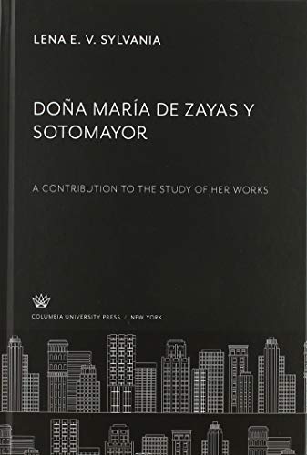 9780231908924: Doa Mara De Zayas Y Sotomayor: A Contribution to the Study of Her Works