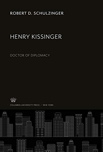 9780231913881: Henry Kissinger: Doctor of Diplomacy