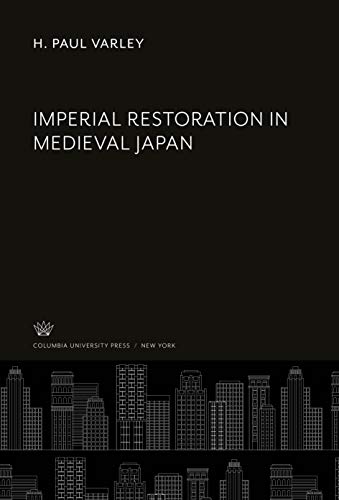 9780231915243: Imperial Restoration in Medieval Japan