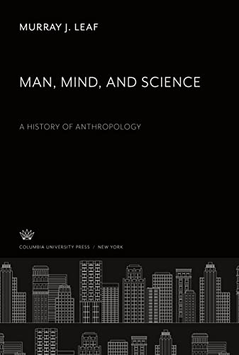 9780231918985: Man, Mind, and Science a History of Anthropology