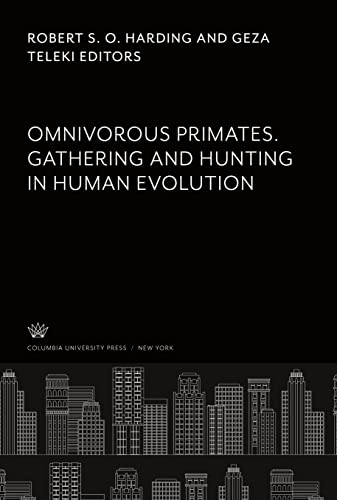 9780231921886: Omnivorous Primates. Gathering and Hunting in Human Evolution