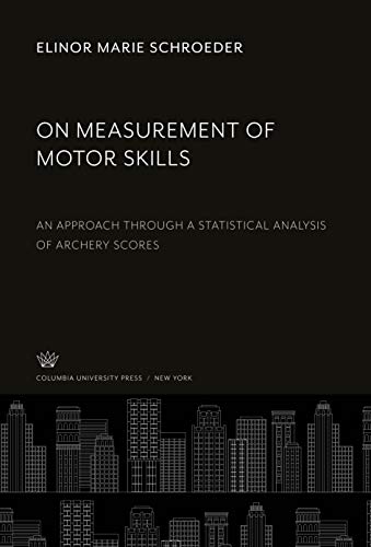 Beispielbild fr On Measurement of Motor Skills: An Approach Through a Statistical Analysis of Archery Scores zum Verkauf von WorldofBooks