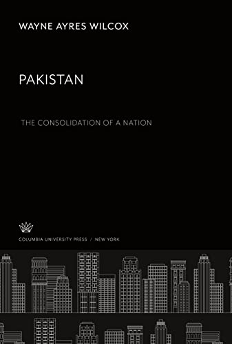 9780231922364: Pakistan. the Consolidation of a Nation