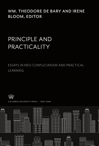 9780231924122: Principle and Practicality: Essays in Neo-Confucianism and Practical Learning