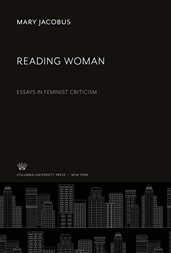 9780231925303: Reading Woman: Essays in Feminist Criticism