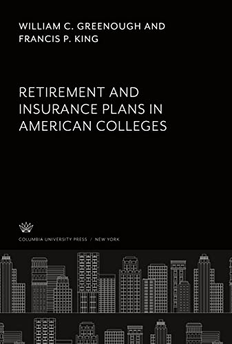 9780231926409: Retirement and Insurance Plans in American Colleges