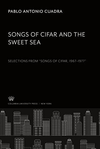 9780231928908: Songs of Cifar and the Sweet Sea: Selections from Songs of Cifar, 19671977