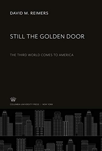 9780231929646: Still the Golden Door: The Third World Comes to America