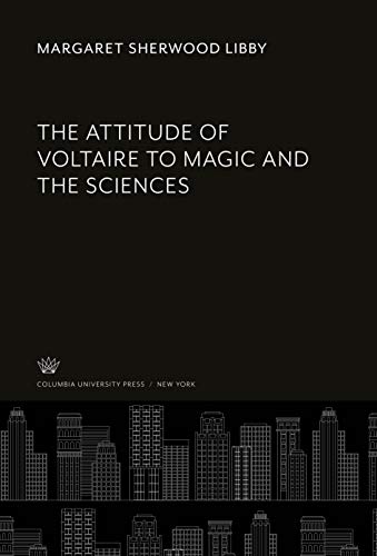 Beispielbild fr The Attitude of Voltaire to Magic and the Sciences zum Verkauf von Buchpark