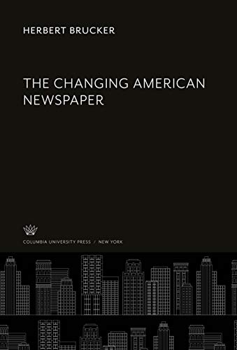 Beispielbild fr The Changing American Newspaper zum Verkauf von Buchpark