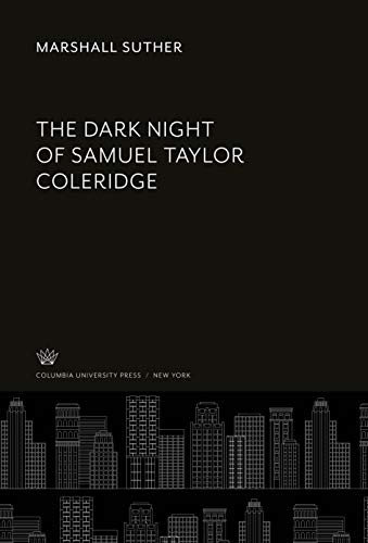 9780231932820: The Dark Night of Samuel Taylor Coleridge