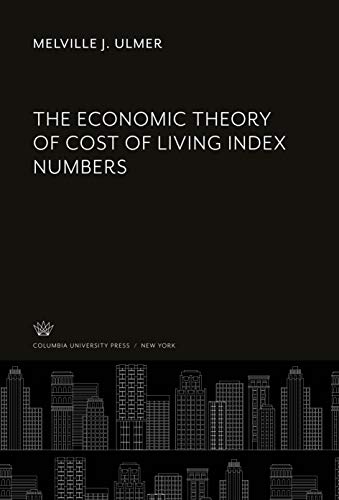 9780231933827: The Economic Theory of Cost of Living Index Numbers