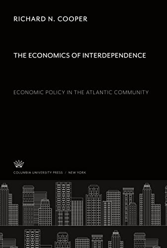 9780231933926: The Economics of Interdependence:. Economic Policy in the Atlantic Community