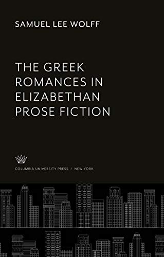Stock image for The Greek Romances in Elizabethan Prose Fiction for sale by Buchpark