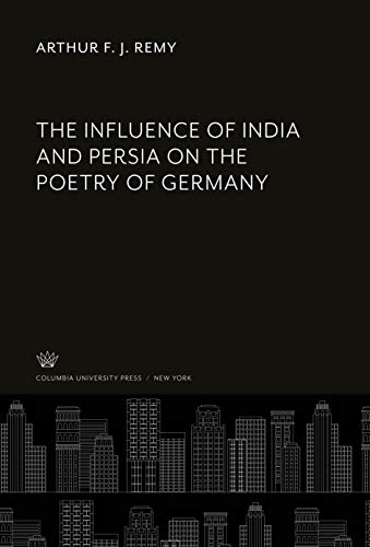 9780231936248: The Influence of India and Persia on the Poetry of Germany