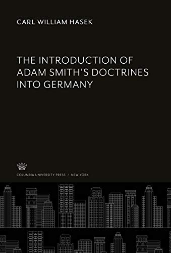 9780231936507: The Introduction of Adam Smith'S Doctrines into Germany