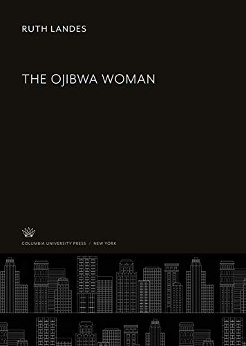9780231938884: The Ojibwa Woman
