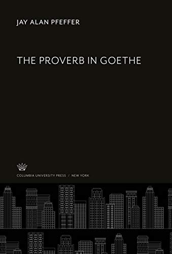 Beispielbild fr The Proverb in Goethe zum Verkauf von Buchpark