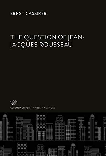 Stock image for The Question of Jean-Jacques Rousseau for sale by Bulrushed Books