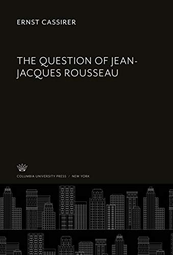 9780231940740: The Question of Jean-Jacques Rousseau