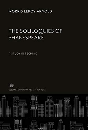 Beispielbild fr The Soliloquies of Shakespeare : A Study in Technic zum Verkauf von Buchpark