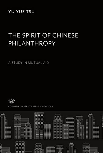9780231942027: The Spirit of Chinese Philanthropy: A Study in Mutual Aid