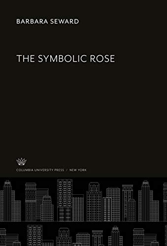 9780231942362: The Symbolic Rose