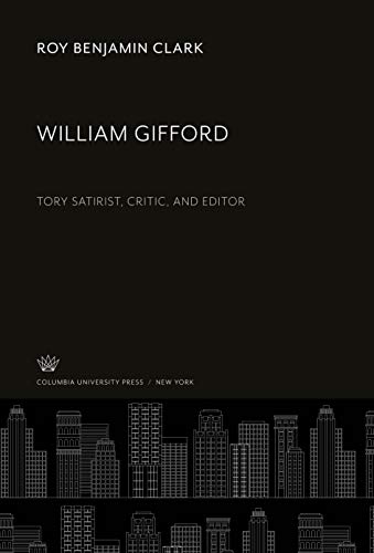 Imagen de archivo de William Gifford : Tory Satirist, Critic, and Editor a la venta por Buchpark