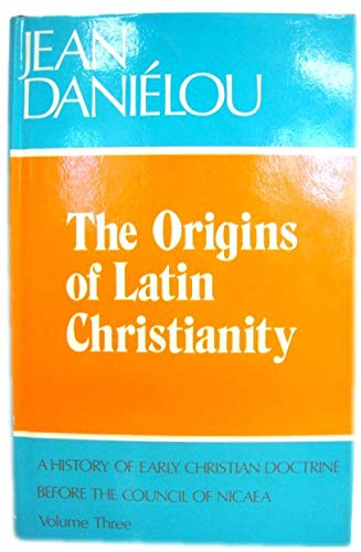 9780232481976: Origins of Latin Christianity (v. 3)