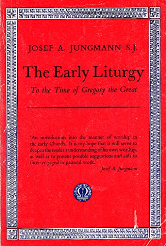9780232483949: EARLY LITURGY TO TIME OF GREGORY THE GREAT