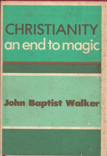 CHRISTIANITY an End to Magic