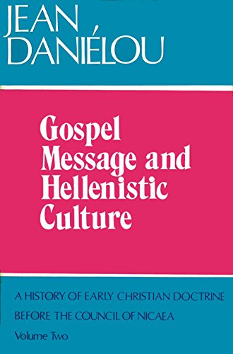 9780232511963: Gospel Message and Hellenistic Culture (v. 2) (History of Early Christian Doctrine Before the Council of Nicaea)