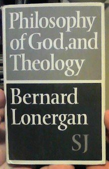 Imagen de archivo de Philosophy of God, and Theology The Relationship between Philosophy of God and the Functional Specialty, Systematics a la venta por Frenchboro Books